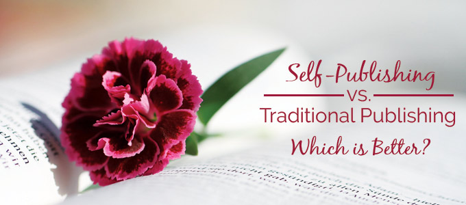 Self Publishing VS. Traditional Publishing | Which is Better?