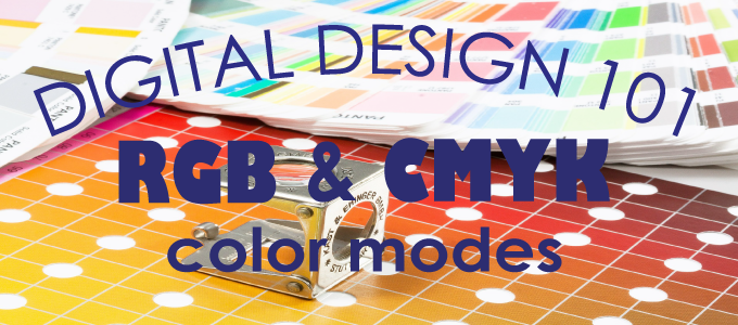 Digital Design 101: CMYK and RGB Color Modes