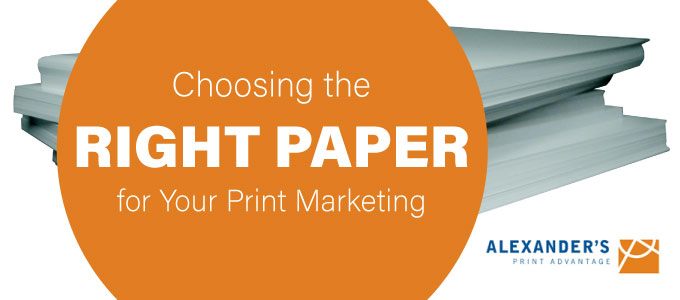 Choosing the Right Paper for Print Marketing