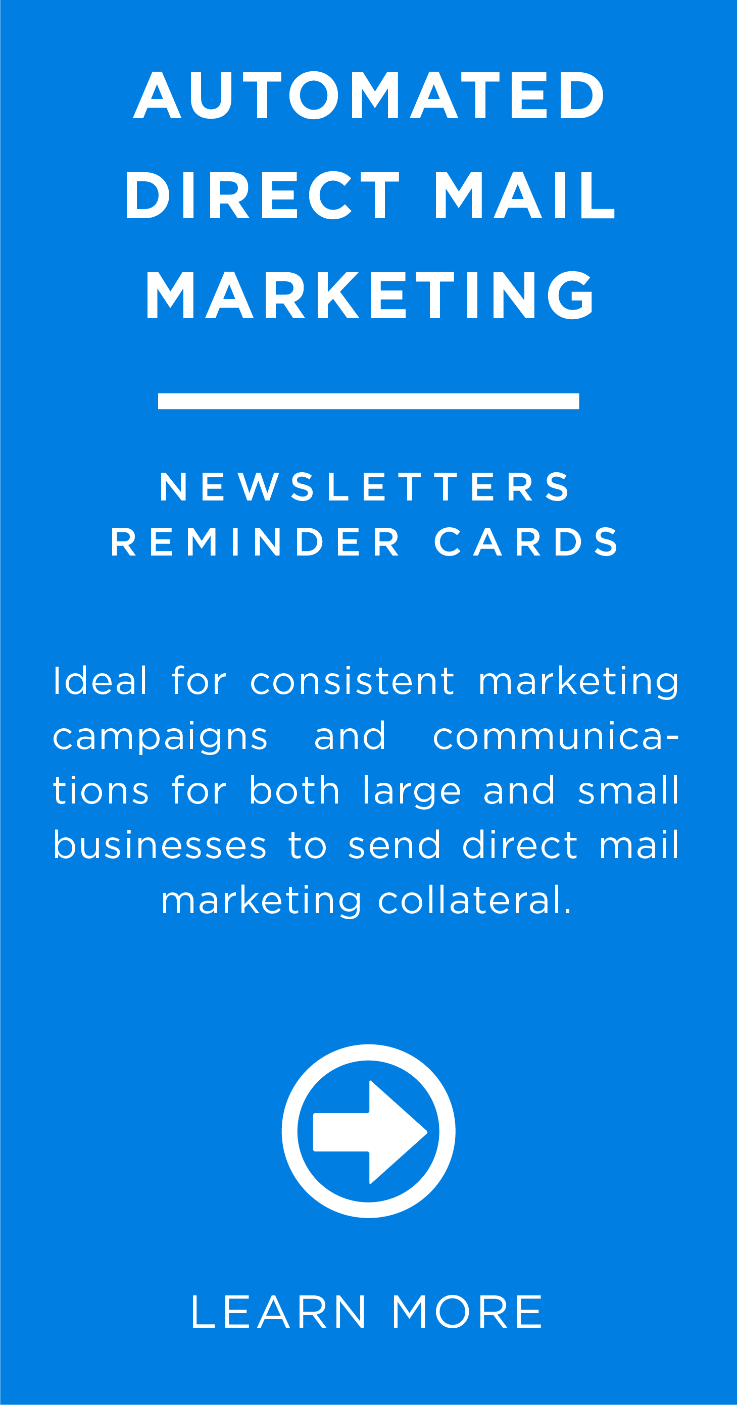 Ideal for consistent marketing campaigns and communications for both large and small businesses to send direct mail marketing collateral.