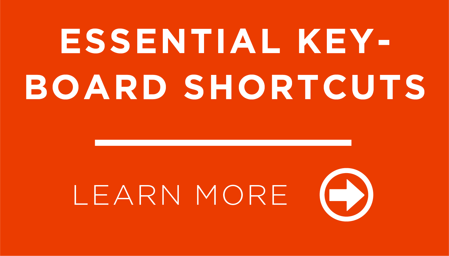 Essential Keyboard Shortcuts