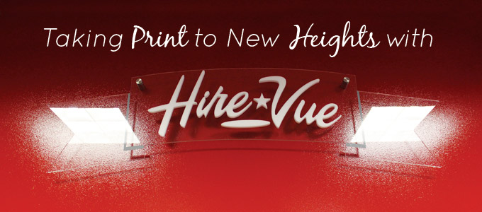 Taking Print to New Heights with HireVue