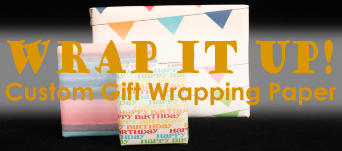 Wrap it Up! Custom Gift Wrapping Paper