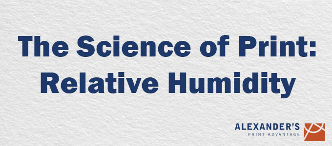 The Science of Print: Relative Humidity